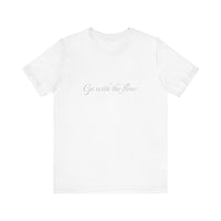 Go with the flow - Unisex Jersey Short Sleeve Tee